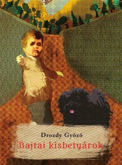 Drozdy Győző - Bajtai kisbetyárok