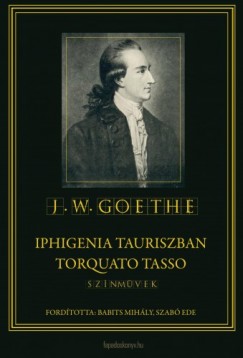 Johann Wolfgang von Goethe - Iphigenia Tauriszban - Torquato Tasso