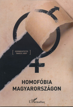 Takcs Judit   (Szerk.) - Homofbia Magyarorszgon