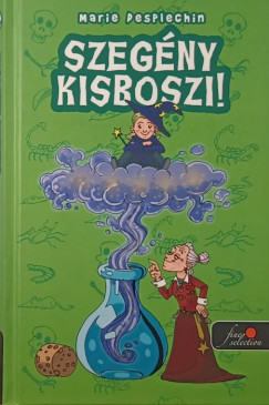 Marie Desplechin - Szegny kisboszi!