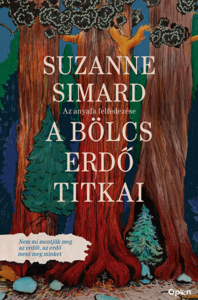 Suzanne Simard - A bölcs erdõ titkai