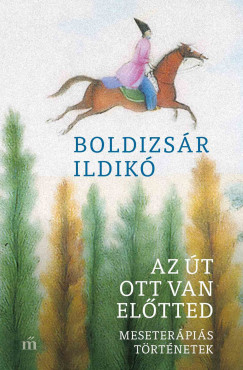 Boldizs�r Ildik� - Az �t ott van el�tted