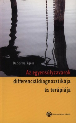 Dr. Szirmai gnes - Az egyenslyzavarok differencildiagnosztikja s terpija