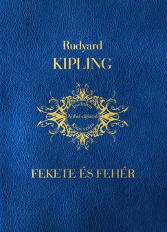 Rudyard Kipling - Fekete s fehr