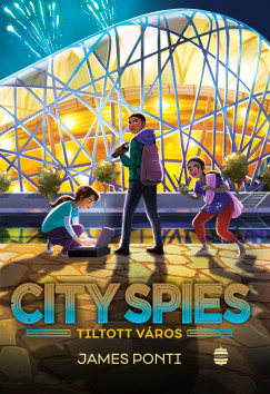 James Ponti - City Spies 3. - Tiltott vros