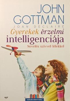 Joan DeClaire - dr. John Gottman - Gyerekek érzelmi intelligenciája