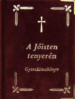 Patyi Be�ta   (Szerk.) - A J�isten tenyer�n - gyerekimak�nyv
