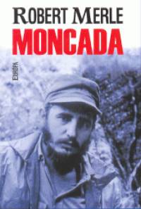 Robert Merle - Moncada
