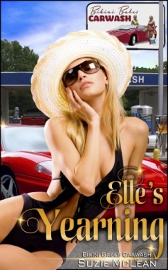 Moira Nelligar Suzie McLean - Elle's Yearning - Book 8 of Bikini Babes Carwash