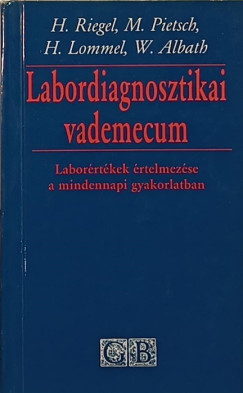 W. Albath - H. Lommel - M. Pietsch - H. Riegel - Labordiagnosztikai vademecum