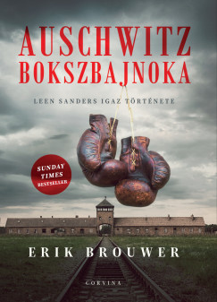 Erik Brouwer - Auschwitz bokszbajnoka - Leen Sanders igaz trtnete