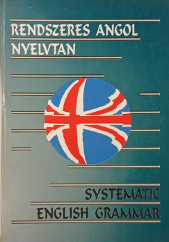 Bozai �gota  (Szerk.) - Rendszeres angol nyelvtan