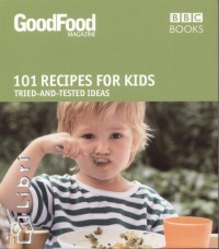 Angela Nilsen - Jeni Wright - GoodFood Magazine - 101 Recipes for Kids