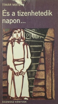 T�m�r M�t� - �s a tizenhetedik napon