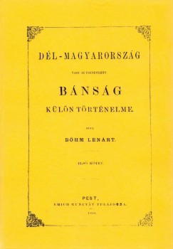 Bhm Lnrt - Dl-Magyarorszg vagy az ugynevezett Bnsg kln trtnelme I
