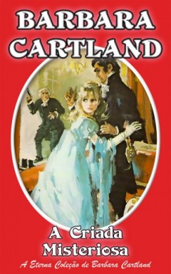 Barbara Cartland - A Criada Misteriosa