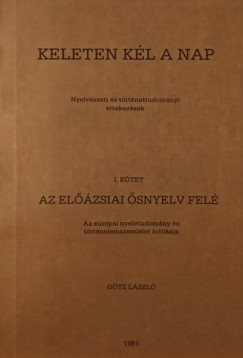 Gtz Lszl - Keleten kl a nap I. - Az elzsiai snyelv fel