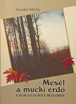 Szendrei Mihály - Mesél a mucki erdő - dedikált