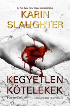 Karin Slaughter - Kegyetlen ktelkek (Will Trent-thriller 8.)