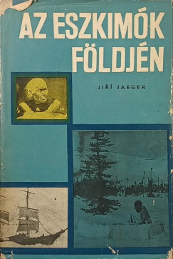 Jiri Jaeger - Az eszkim�k f�ldj�n