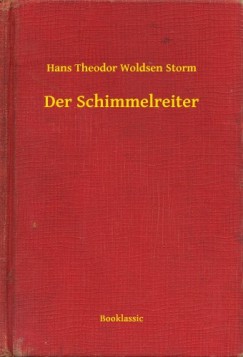 Hans Theodor Woldsen Storm - Der Schimmelreiter