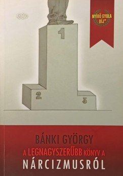 Bánki György - A legnagyszerűbb könyv a nárcizmusról
