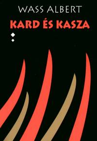 Wass Albert - Kard s kasza I-IV.