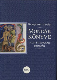 Komjáthy István - Mondák könyve