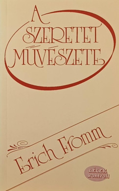 Erich Fromm - A szeretet mvszete