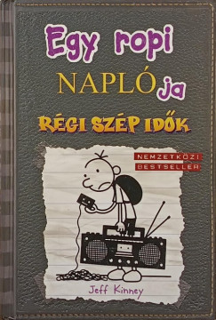 Jeff Kinney - Egy ropi naplja 10. - Rgi szp idk