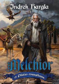 Indrek Hargla - Melchior �s Pil�tus evang�liuma