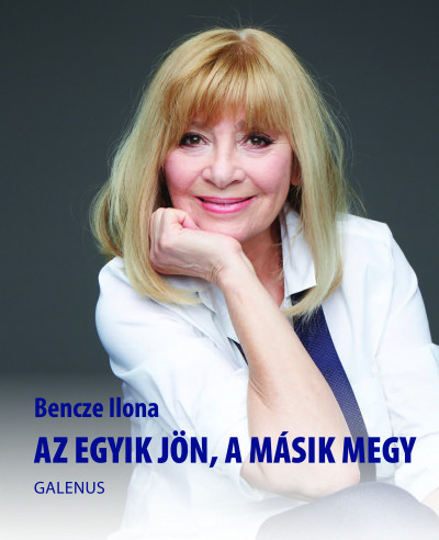 Bencze Ilona - Az egyik jön, a másik megy