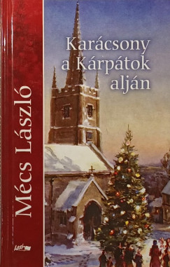 Mécs László - Karácsony a Kárpátok alján