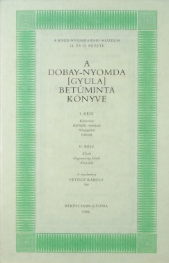 Petcz Kroly - A Dobay-nyomda (Gyula) betminta knyve I-II.