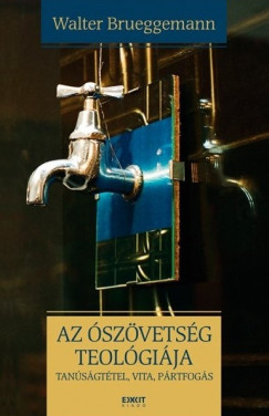 Walter Brueggemann - Az szvetsg teolgija
