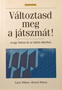 Larry Wilson - Hersch Wilson - Vltoztasd meg a jtszmt!