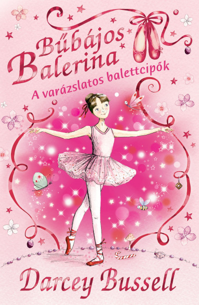 Darcey Bussell - Bûbájos Balerina 1. - A varázslatos balettcipõk