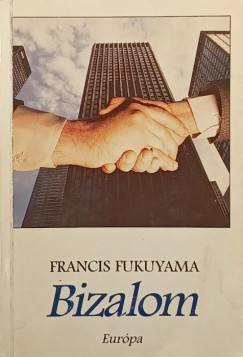 Francis Fukuyama - Bizalom