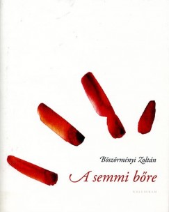 Bszrmnyi Zoltn - A semmi bre