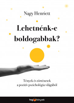 Nagy Henriett - Lehetn�nk-e boldogabbak?