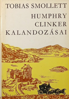 Tobias George Smollett - Humphry Clinker kalandozásai
