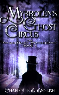 Charlotte E. English - Myrrolen's Ghost Circus