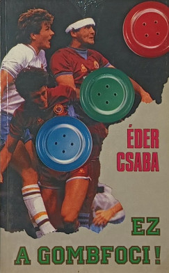 �der Csaba - Ez a gombfoci!