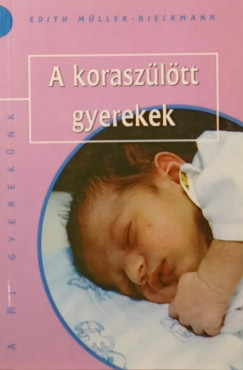 Edith Müller-Rieckmann - A koraszülött gyerekek