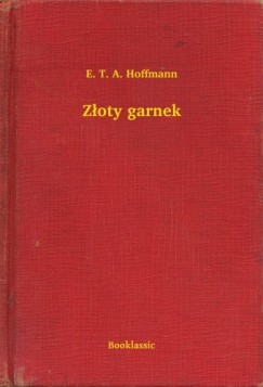 E. T. A. Hoffmann - Z�oty garnek