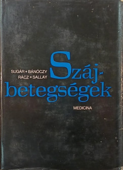 Dr. Bnczy Joln - Dr. Rcz Istvn - Sallay Kornlia - Sugr Lszl - Szjbetegsgek