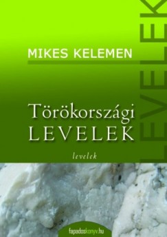 Mikes Kelemen - Trkorszgi levelek