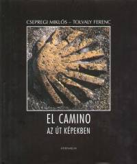 Csepregi Mikls - Tolvaly Ferenc - El Camino - Az t kpekben