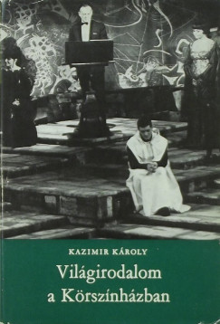 Kazimir K�roly - Vil�girodalom a K�rsz�nh�zban- dedik�lt