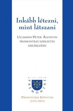 Ullmann Pter goston - Inkbb ltezni, mint ltszani